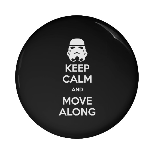 Keep Calm and Move Along Pin Buttons