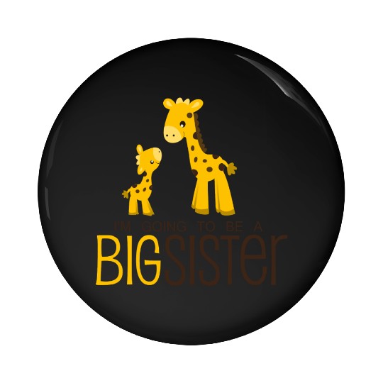 I am going to be a Big Sister Pin Buttons