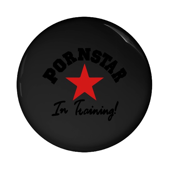 PORN STAR IN TRAINING Pin Buttons