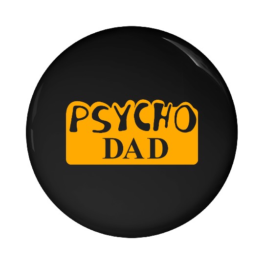 Psycho Dad Al Bundy Pin Buttons