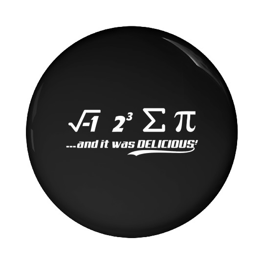 PI-IT WAS DELICIOUS Pin Buttons