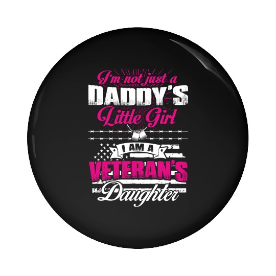Veteran's daughter - Not just Daddy's little girl Pin Buttons
