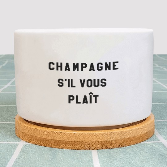 Champagne s'il vous plait Plant Pots