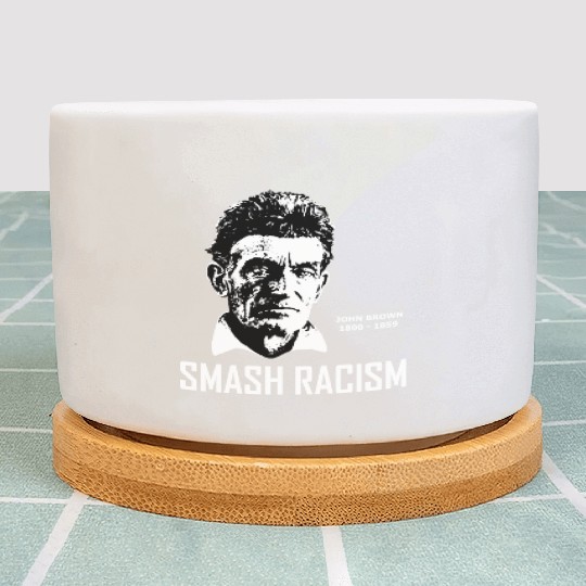 SMASH RACISM - JOHN BROWN Plant Pots
