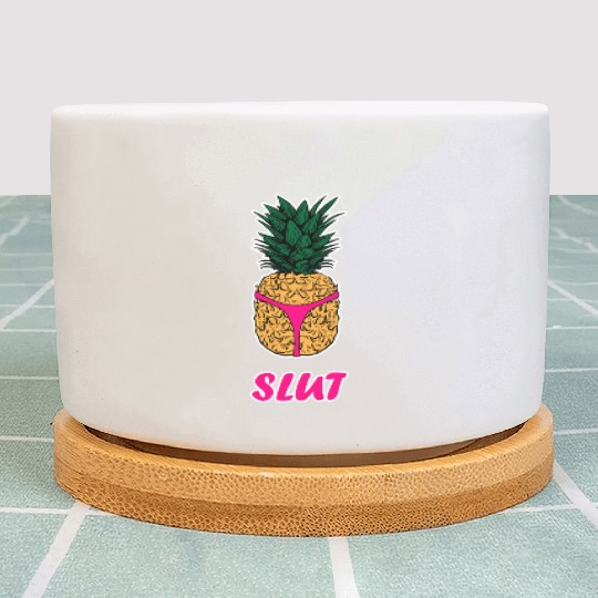 Pineapple Slut Plant Pots Slutshirt Sexy Clothes Plant Pots
