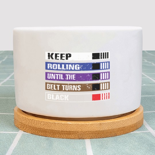 Keep Rolling Until The Belt Turns Black | BJJ, Bra Plant Pots