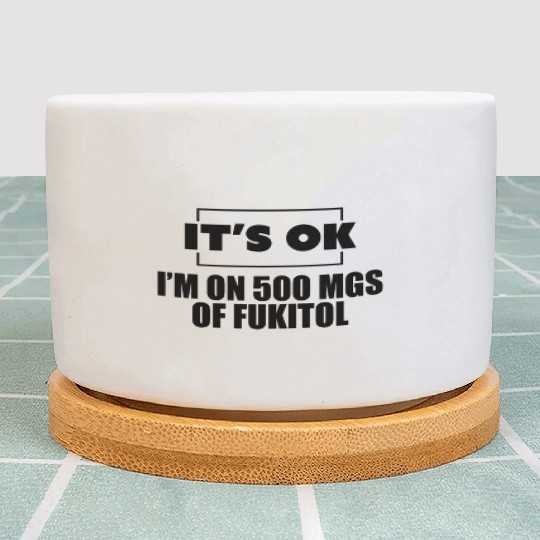 It's ok i'm on 500 mgs of fukitol Plant Pots