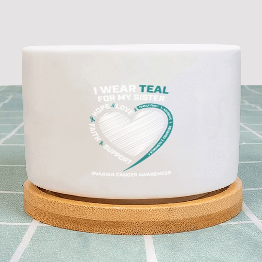 Products I Wear Teal For My Sister Ovarian Cancer Plant Pots