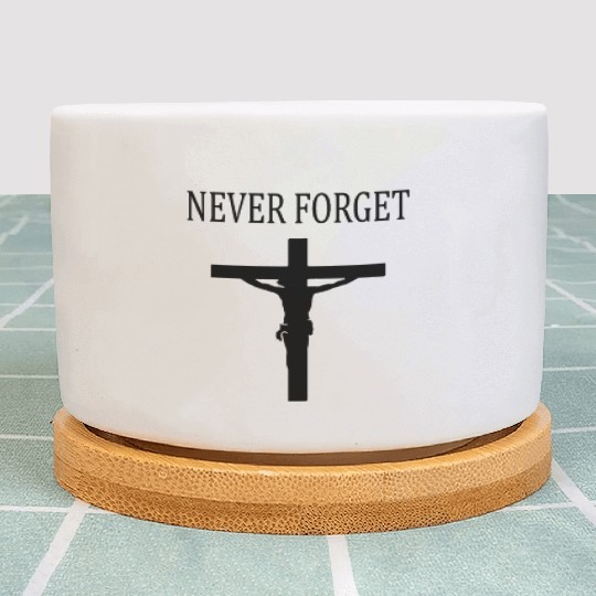 Never Forget Jesus Christ on the Cross Slim Fit Plant Pots