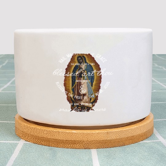 Our Lady of Guadalupe Hail Mary Prayer Catholic Gi Plant Pots
