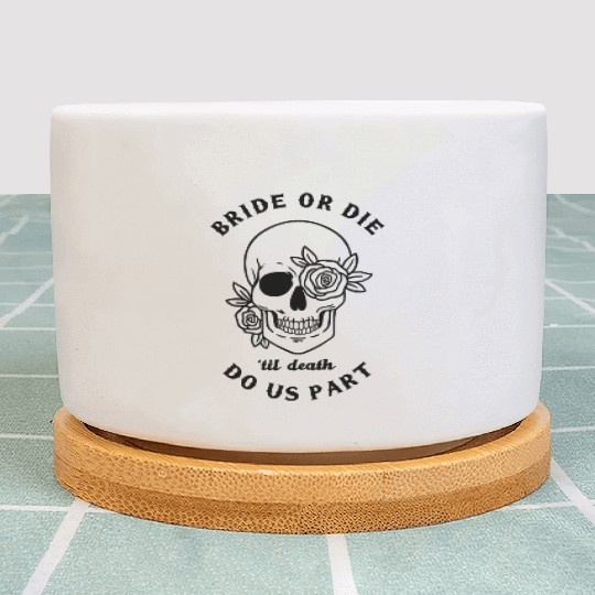 Bride or die skull til death do us part Plant Pots