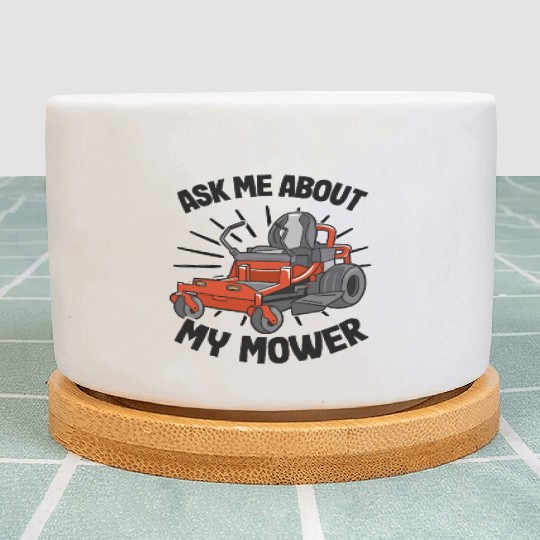 Ask Me About My Mower Lawn Mowing Funny Gardening Plant Pots