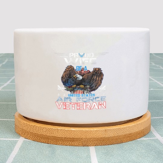 Veteran-Proud Wife Of Us Air Force Veteran Patriot Plant Pots