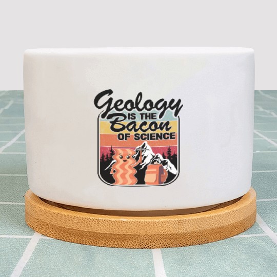 Geology Is The Bacon Of Science Rock Collector Plant Pots