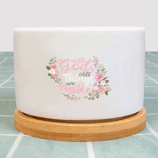With God All Things Are Possible Jesus Christian Plant Pots