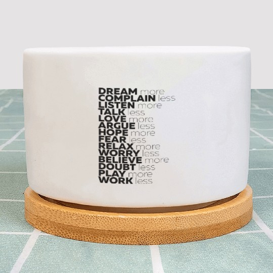 Dream More Complain Less | Inspirational Plant Pots