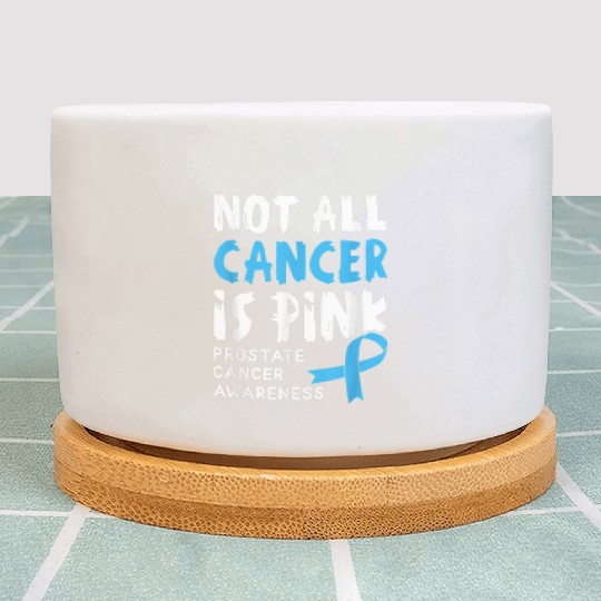 Not All Cancer Is Pink Prostate Cancer Awareness Plant Pots