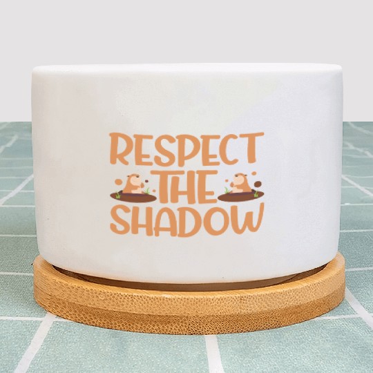 Groundhog Day Respect the Shadow Plant Pots