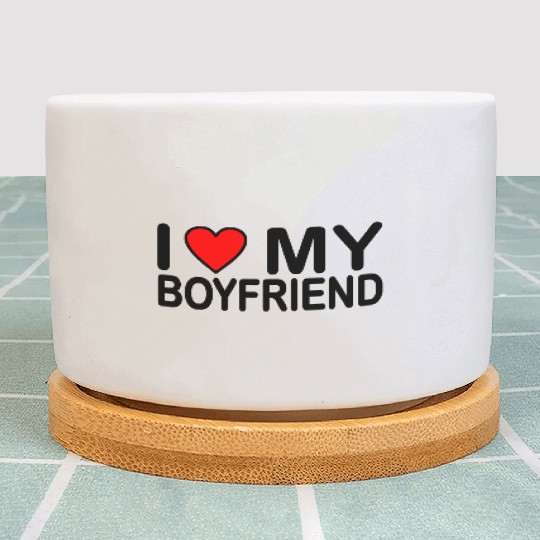 I love my boyfriend Plant Pots