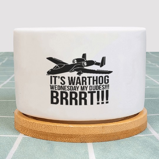 IT S WARTHOG WEDNESDAY DUDES BRRRT Plant Pots