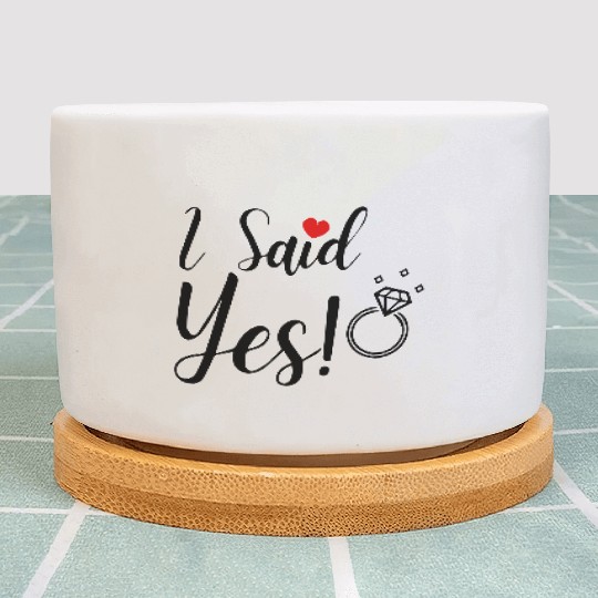 I Said Yes Engagement Plant Pots