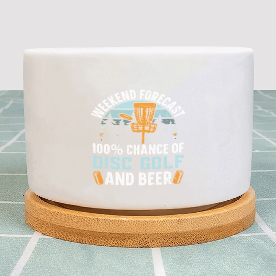 Weekend Forecast 100% Chance Of Disc Golf And Beer Plant Pots