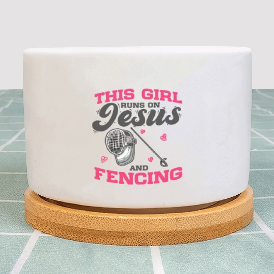 Fencer This Girl Runs On Jesus And Fencing Plant Pots