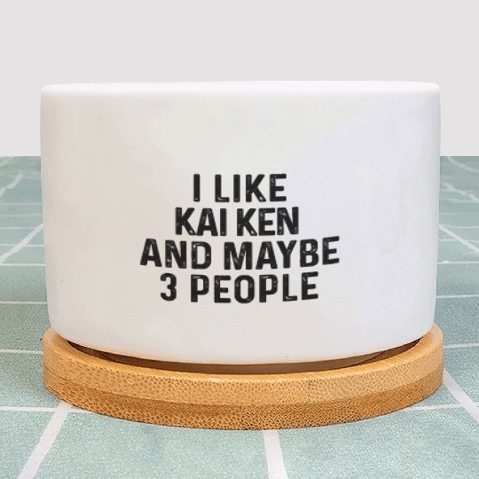 I Like Kai Ken And Maybe 3 People Dog Lover Plant Pots