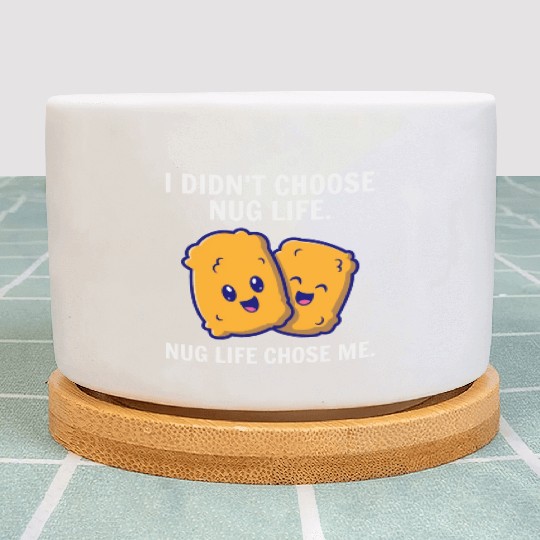 Chicken Nuggets Fast Food Funny Saying Plant Pots