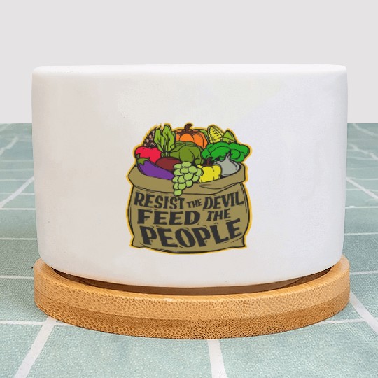 Resist the Devil Feed the People Plant Pots