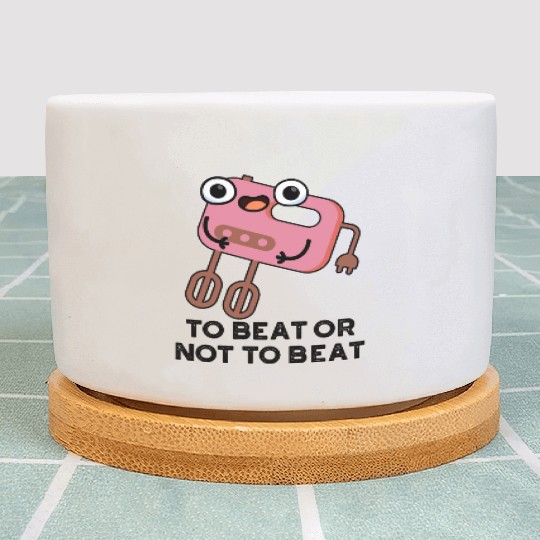 To Beat Or Not To Beat Funny Shakespeare Pun Plant Pots