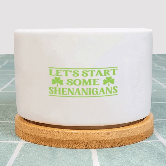 Let's Start Some Shenanigans Irish Ireland Gaelic Plant Pots