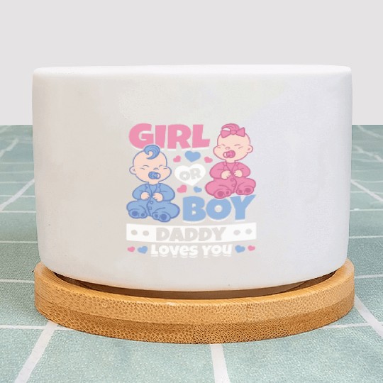 Girl Or Boy Daddy Loves You Newborn Baby Gender Plant Pots