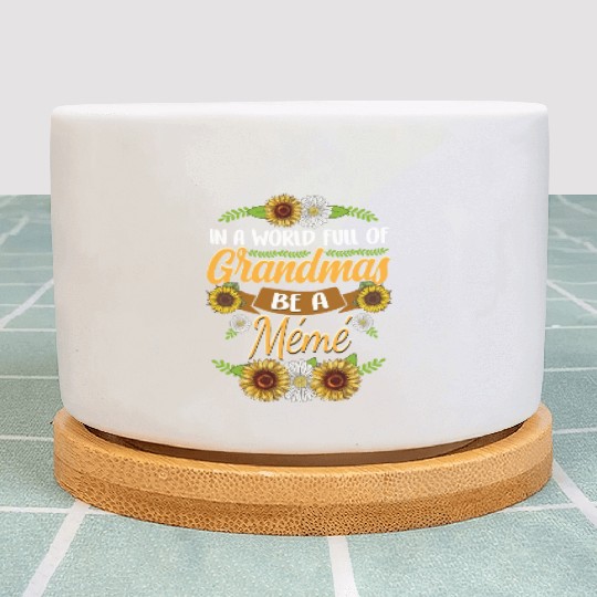 Sunflower In A World Full Of Grandmas Be A Meme Plant Pots