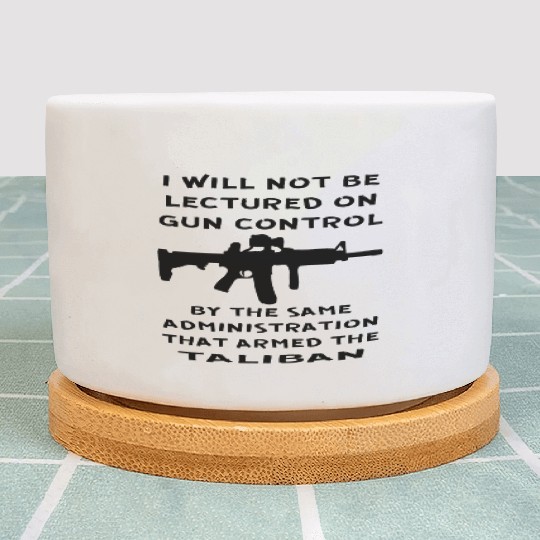 I Will Not Be Lectured On Gun Control By The Same Plant Pots