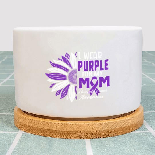 Pancreatic Cancer Plant Pots, I Wear Purple For My Mom