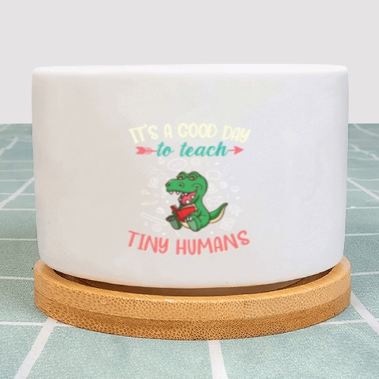 Good Day To Teach Tiny Humans Elementary Teacher Plant Pots