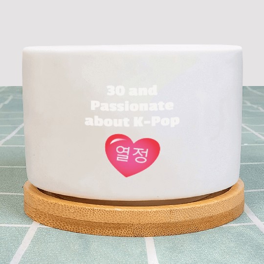30 and passionate about k-Pop w/ heart Plant Pots