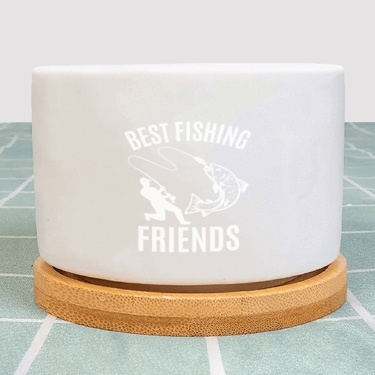 BEST FISHING FRIENDS, FISHING QUOTE, FISH, SEA Plant Pots