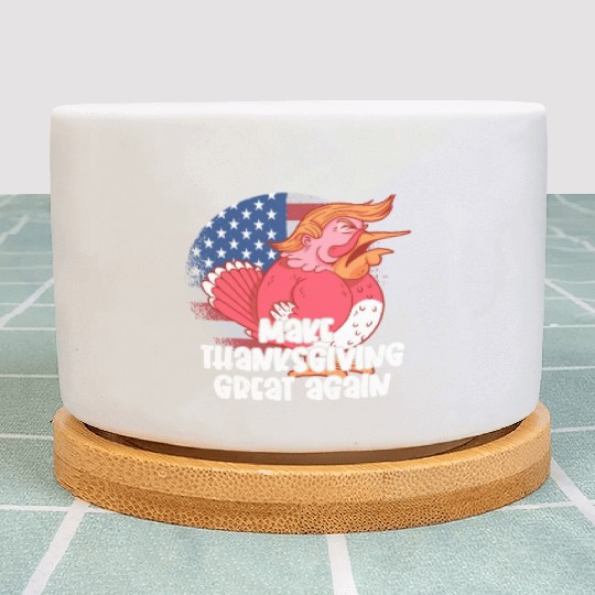 Make Thanksgiving Great Again, Funny Trump US Plant Pots