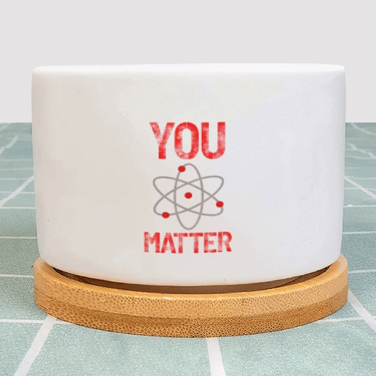 Atomic belief inspiration You matter Plant Pots