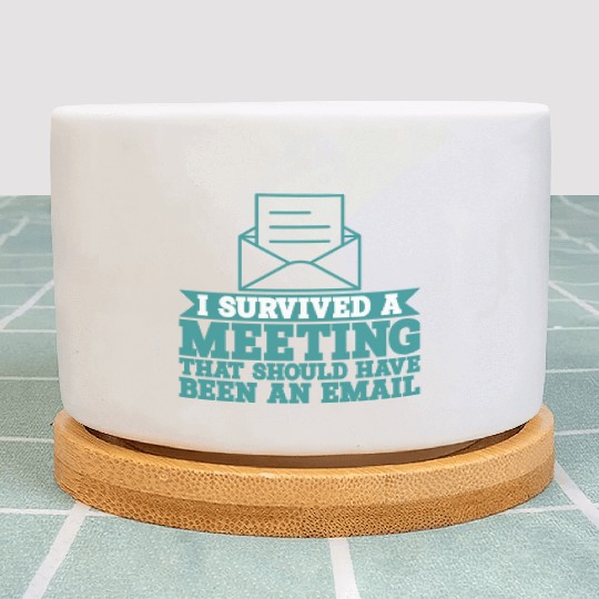 I Survived Another Meeting 9 Plant Pots