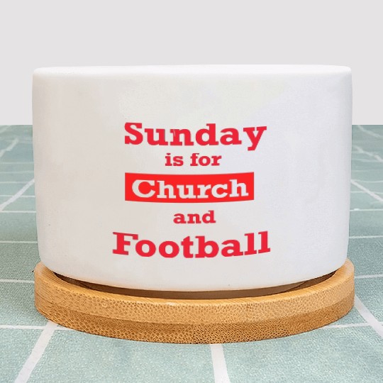 Sunday is for church and Football Plant Pots