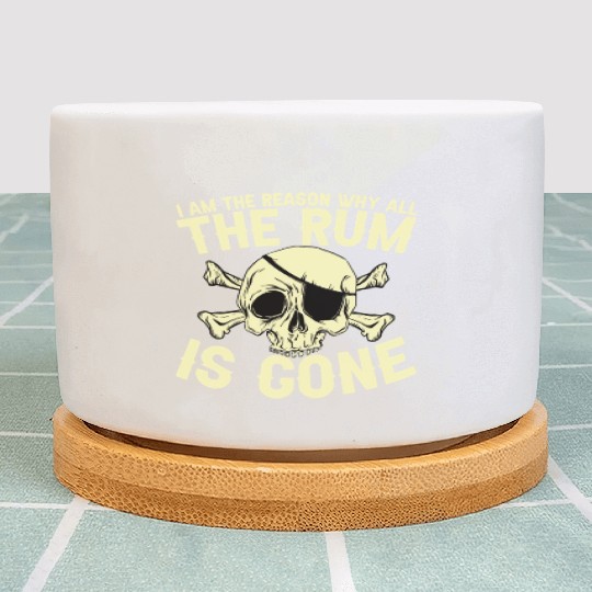 I Am The Reason Why All The Rum Is Gone Plant Pots