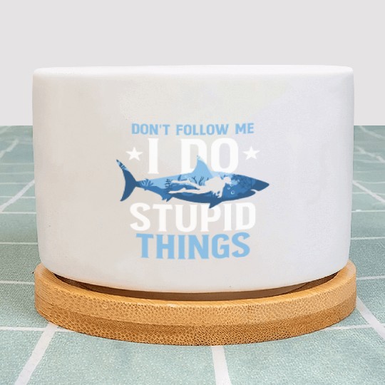 Don't Follow Me I Do Stupid Things Scuba Diving Plant Pots