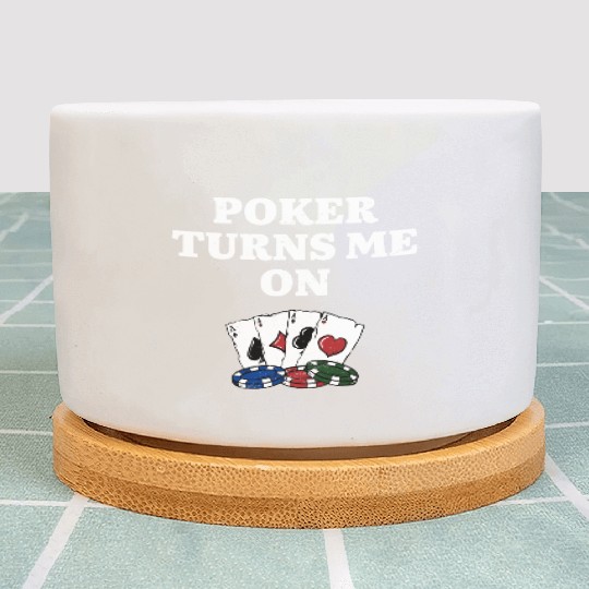 Poker Turns Me On Gambler Poker Player Gambling Plant Pots