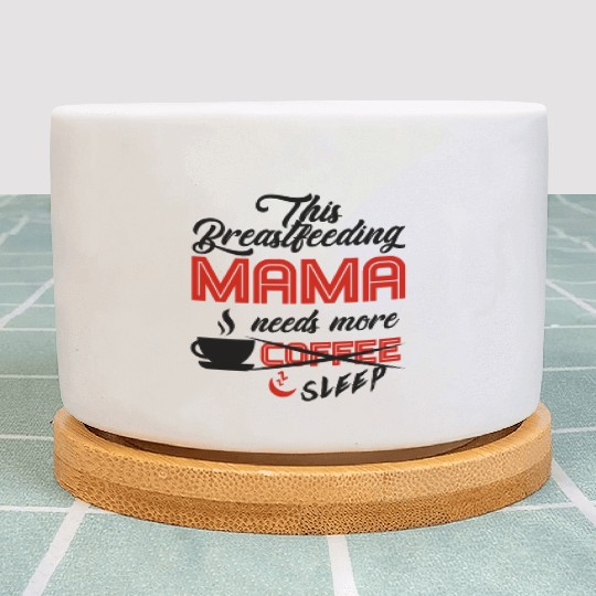 Breastfeeding Mom Mama Normalized Awareness Plant Pots