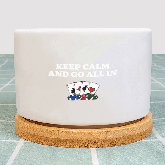 Keep Calm and Go All In Gambler Poker Gambling Plant Pots