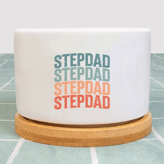 Stepdad Fathers Day Sayings Stepfather Step Dad Plant Pots