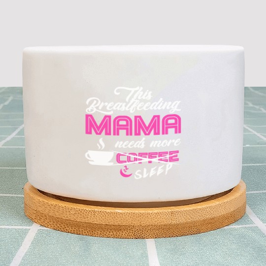 Breastfeeding Mom Mama Normalized Awareness Plant Pots